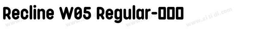 Recline W05 Regular字体转换
